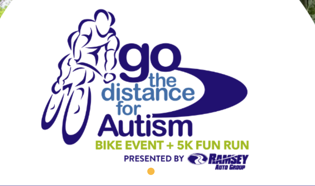 REGISTER NOW FOR THE 2022 GO THE DISTANCE FOR AUTISM BIKE EVENT AND 5K FUN RUN