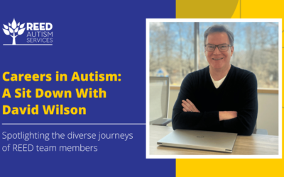 Careers in Autism: Sit Down with REED’s Chief Clinical Officer Dr. David Wilson